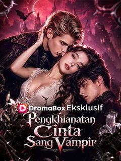 Pengkhianatan Cinta Sang Vampir (Sulih Suara)