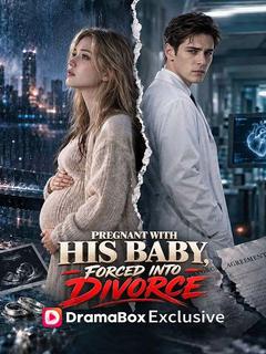 Pregnant with His Baby, Forced into Divorce