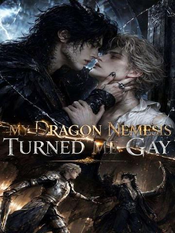 My Dragon Nemesis Turned Me Gay