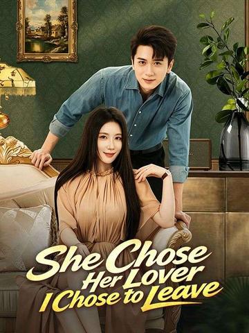 She Chose Her Lover, I Chose to Leave