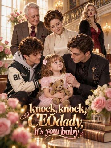 Knock, Knock, CEO Daddy, It's Your Baby