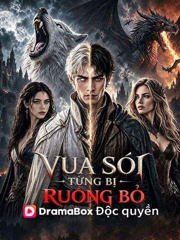 Vua Sói Từng Bị Ruồng Bỏ