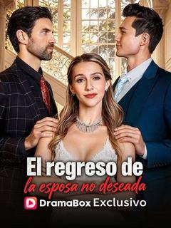 El regreso de la esposa no deseada