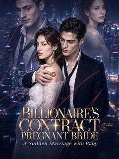 Billionaire's Contract Pregnant Bride: A Sudden Marriage With Baby poster