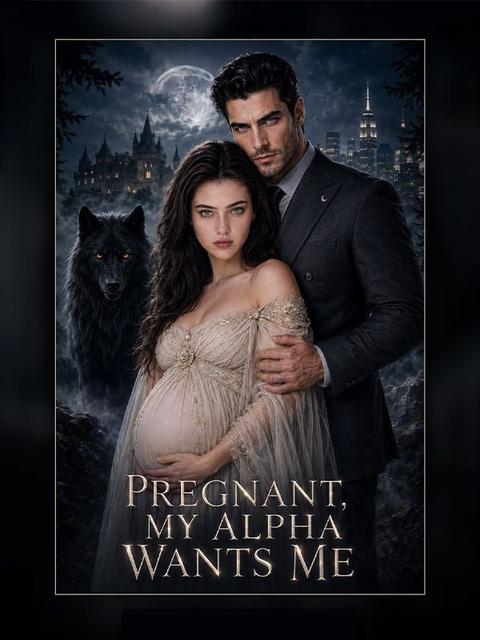 Pregnant,My Alpha Wants Me