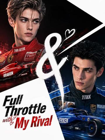 Full Throttle with My Rival