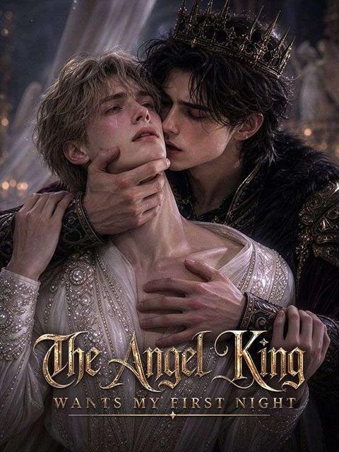 The Angel King Wants My First Night