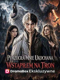 Porzuciła mnie ukochana , wstąpiłem na tron