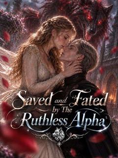 Saved and Fated by The Ruthless Alpha poster