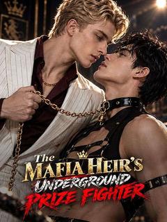 The Mafia Heir's Underground Prize Fighter