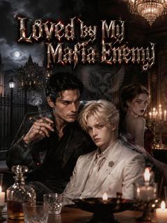 Loved by My Mafia Enemy