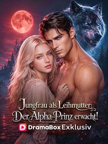 Jungfrau als Leihmutter: Der Alpha-Prinz erwacht! (Synchronisiert)