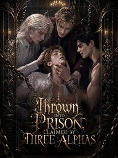 Thrown into Prison, Claimed byThree Alphas poster