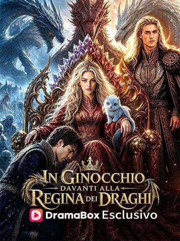 In Ginocchio Davanti alla Regina dei Draghi (Doppiato)