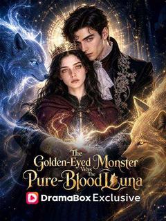 The Golden-Eyed Monster Was The Pure-Blood Luna