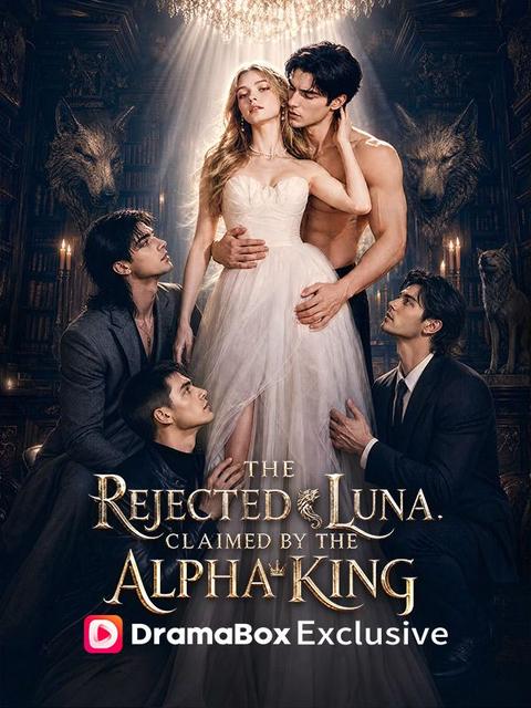 The Rejected Luna Claimed by the Alpha King