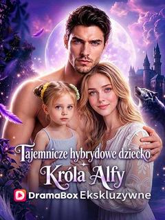 Tajemnicze hybrydowe dziecko Króla Alfy (Dubbing)