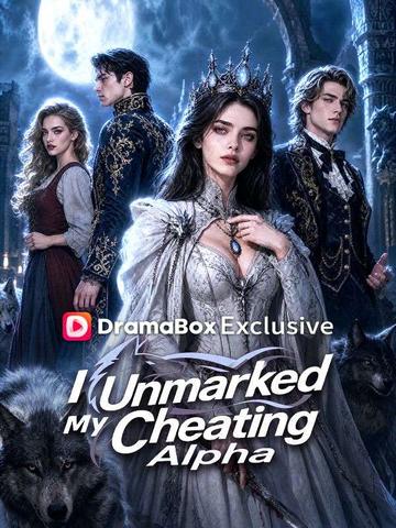 I Unmarked My Cheating Alpha