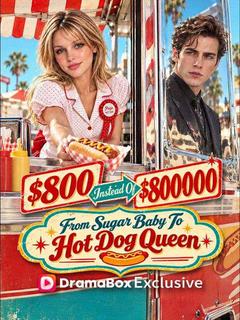 $800 Instead Of $800,000 : I Became The Hot Dog Queen
