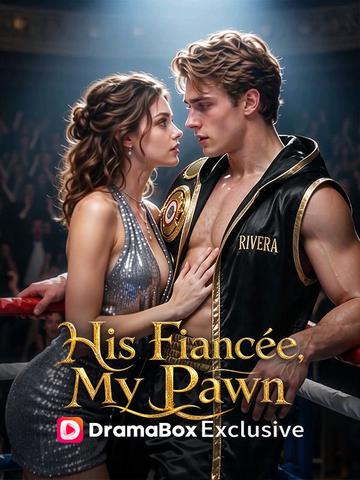 His Fiancée, My Pawn