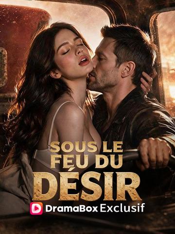 Sous le Feu du Désir (Doublé)