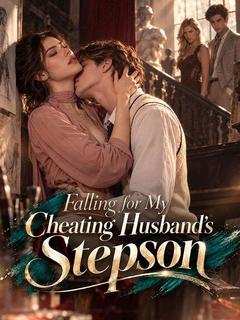 Falling for My Cheating Husband's Stepson poster