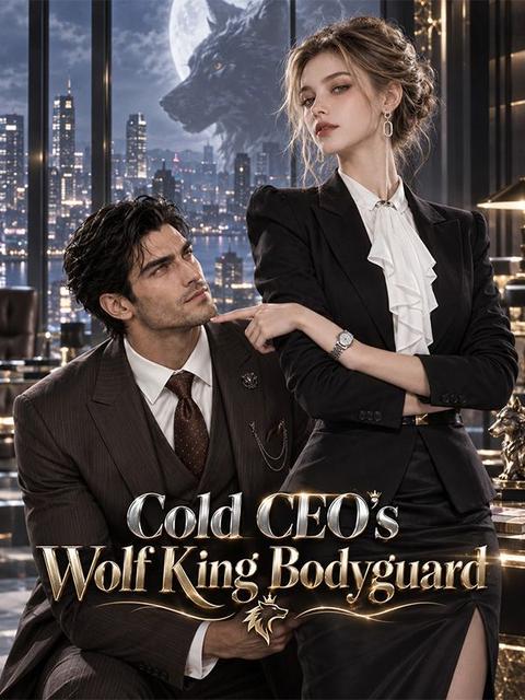 Cold CEO's Wolf King Bodyguard