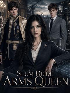 Slum Bride, Arms Queen