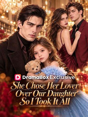 She Chose Her Lover Over Our Daughter—So I Took It All