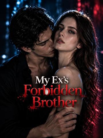 My Ex's Forbidden Brother