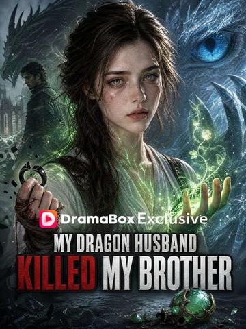 My Dragon Husband Killed My Brother