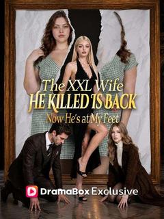 The XXL Wife He Killed Is Back—Now He's at My Feet
