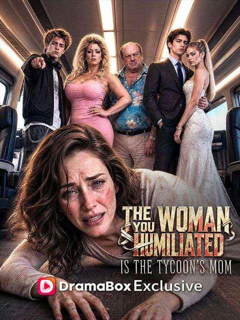 The Woman You Humiliated Is the Tycoon's Mom