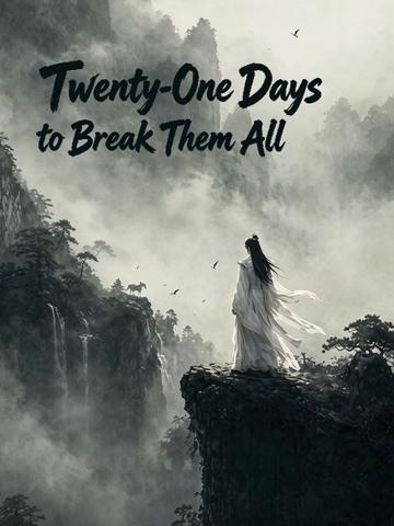 Twenty-One Days to Break Them All