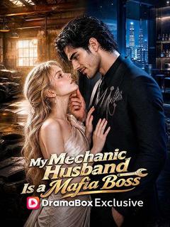 My Mechanic Husband Is a Mafia Boss