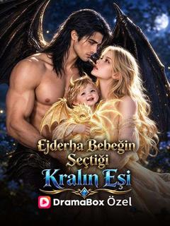 (Dublajlı) Ejderha Bebeğin Seçtiği Kralın Eşi