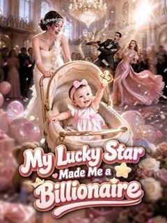 My Lucky Star Made Me a Billionaire