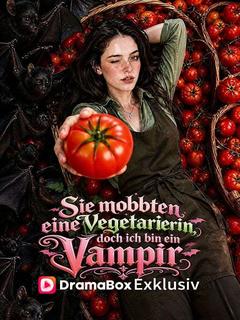 Sie mobbten eine Vegetarierin, doch ich bin ein Vampir