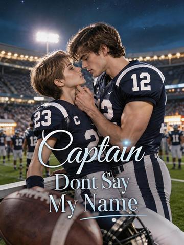 Captain, Don’t Say My Name