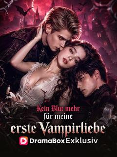 Kein Blut mehr für meine erste Vampirliebe (Deutsch Synchronisiert)