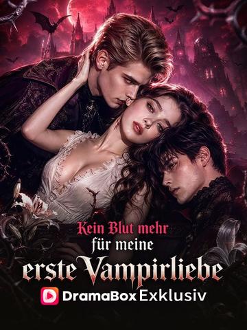 Kein Blut mehr für meine erste Vampirliebe (Deutsch Synchronisiert)