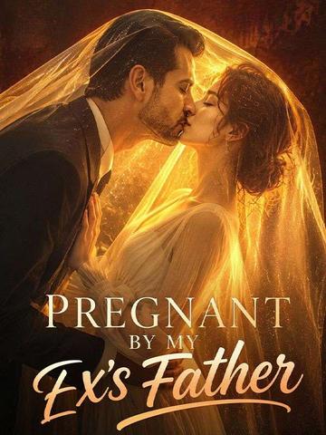 Pregnant by My Ex's Father