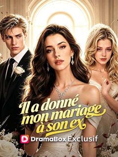 Il A Donné Mon Mariage à Son Ex (Doublé)