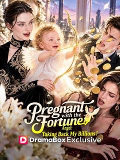 Pregnant with the Fortune Angel: Taking Back My Billions