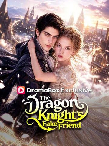 The Dragon Knight's Fake Friend