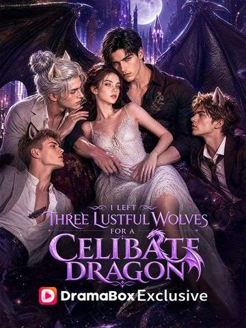 I Left Three Lustful Wolves for a Celibate Dragon
