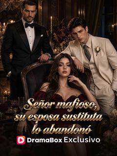 Señor mafioso, su esposa sustituta lo abandonó