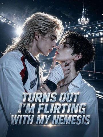 Turns Out I’m Flirting With My Nemesis
