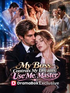 My Boss Controls My Dreams: Use Me, Master