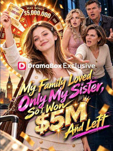 My Family Loved Only My Sister, So I Won Five Million and Left